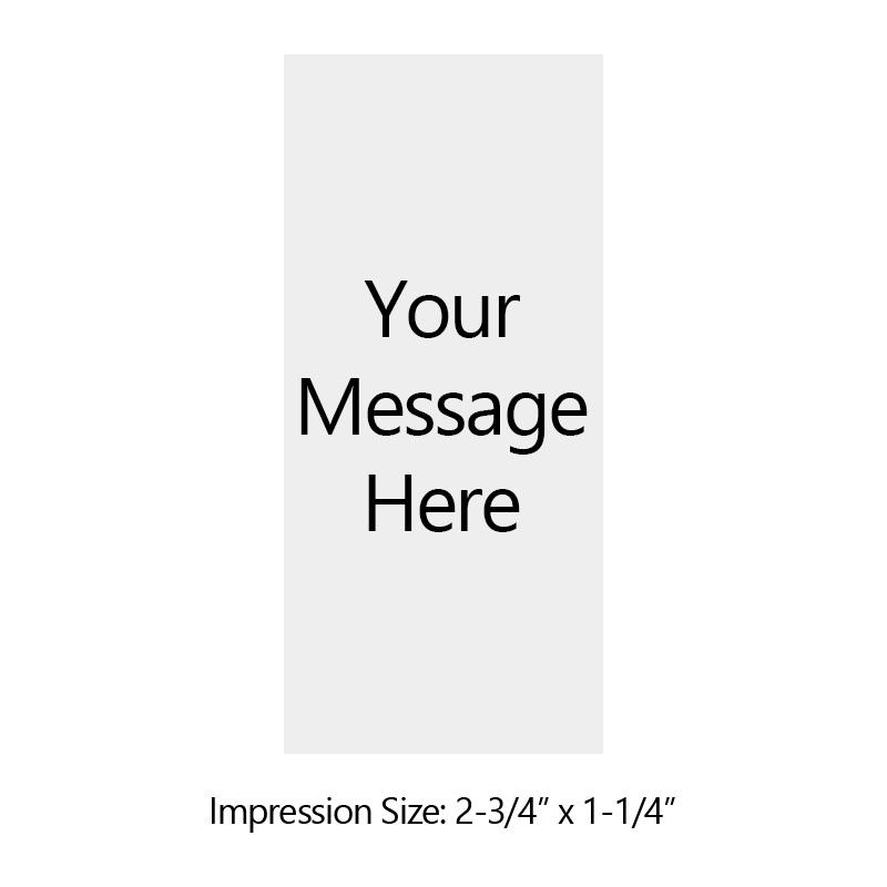 This 2-3/4" x 1-1/4" impression allows your to fully personalize with your own text and logo & choose from 11 ink colors. Ships free with orders $75 and over.