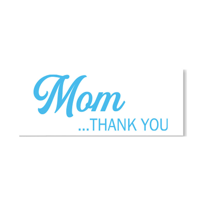 To Mom...Thank You self-inking stock stamp is available in 3 stamp sizes & your choice of 5 standard or 6 premium ink colors. Orders over $100 ship free!