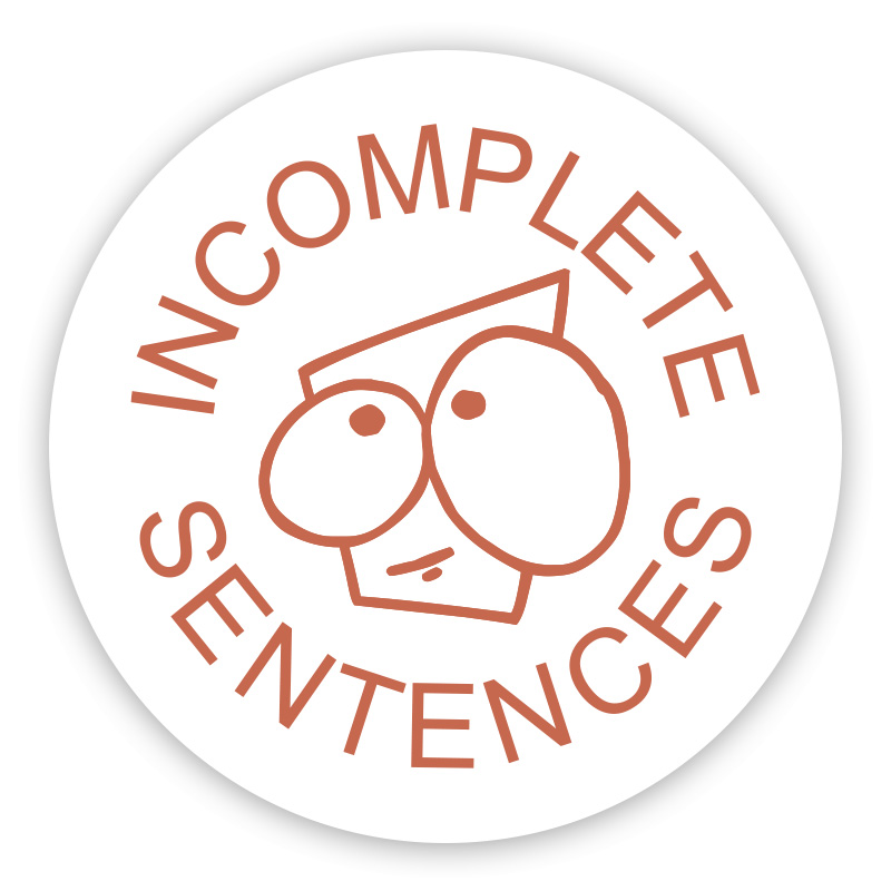 Incomplete sentences self-inking rubber stamp available in 4 sizes and 11 different ink colors. Refillable with Ideal ink. Free shipping on orders over $75!