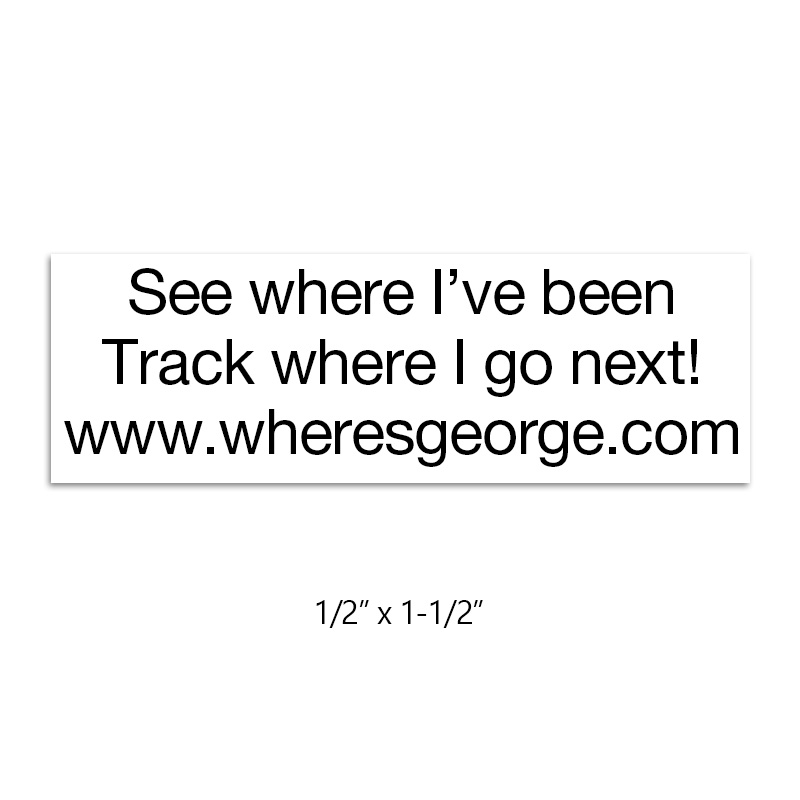 Stock See Where I've Been 3-line Where's George stamp comes in 4 stamp options. Great for stamping/tracking bills. Orders ship free over $75!