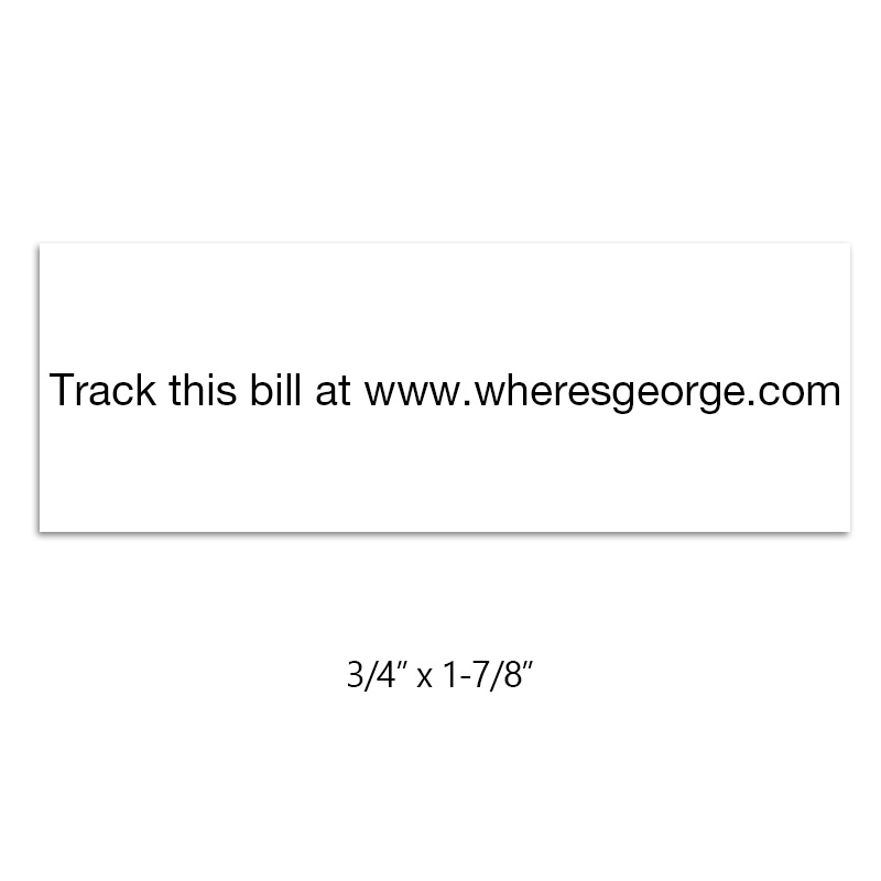 This stock track this bill with web address Where's George stamp is available in 4 mount options. Great for stamping and tracking bills. Free shipping over $75!