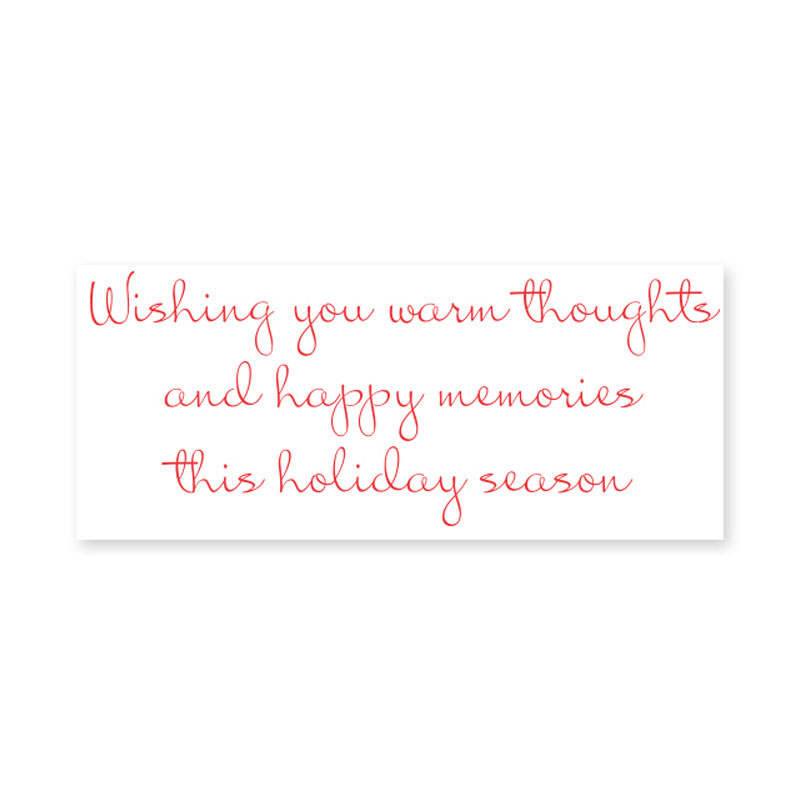 Stamp your holiday cards and notes with a self-inking Wishing You Warm Thoughts rubber stamp. Your choice of 11 ink colors. Orders over $75 ship free!